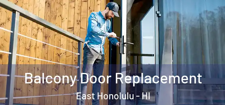  Balcony Door Replacement East Honolulu - HI