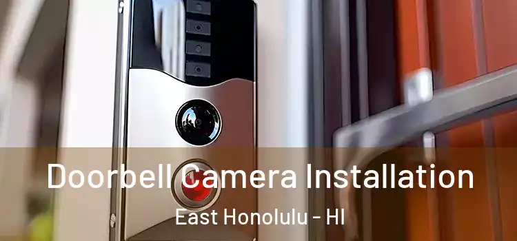  Doorbell Camera Installation East Honolulu - HI