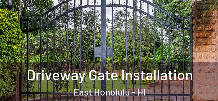 Driveway Gate Installation East Honolulu - HI