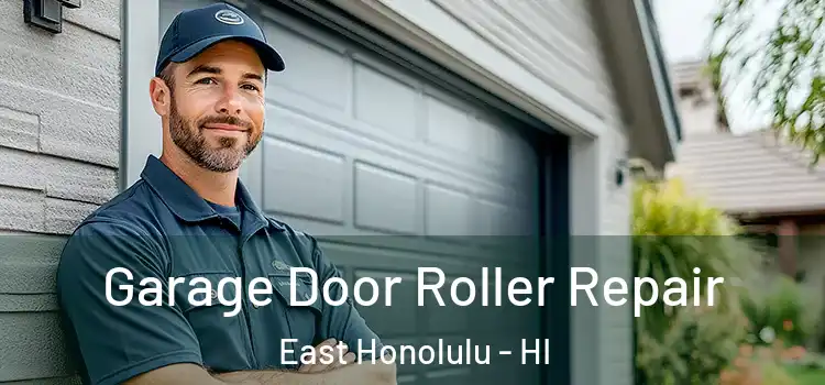  Garage Door Roller Repair East Honolulu - HI