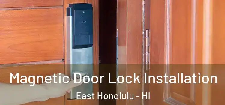  Magnetic Door Lock Installation East Honolulu - HI