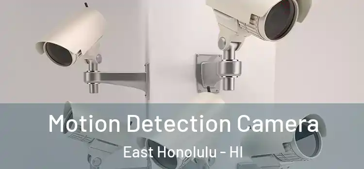  Motion Detection Camera East Honolulu - HI