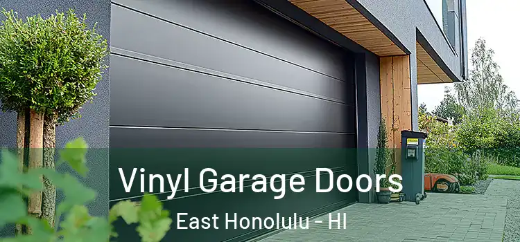  Vinyl Garage Doors East Honolulu - HI